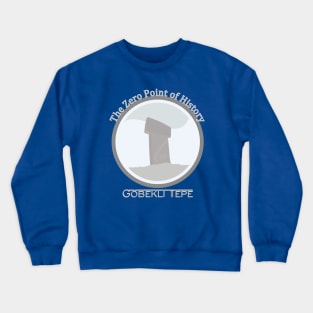 Gobekli tepe The Zero Point of History Crewneck Sweatshirt